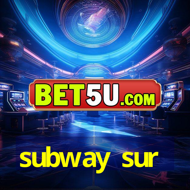 subway sur